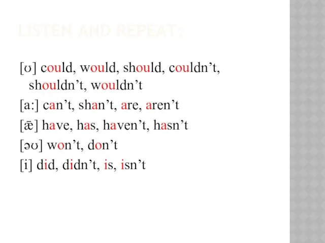 LISTEN AND REPEAT: [ʊ] could, would, should, couldn’t, shouldn’t, wouldn’t