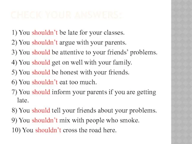 CHECK YOUR ANSWERS: 1) You shouldn’t be late for your