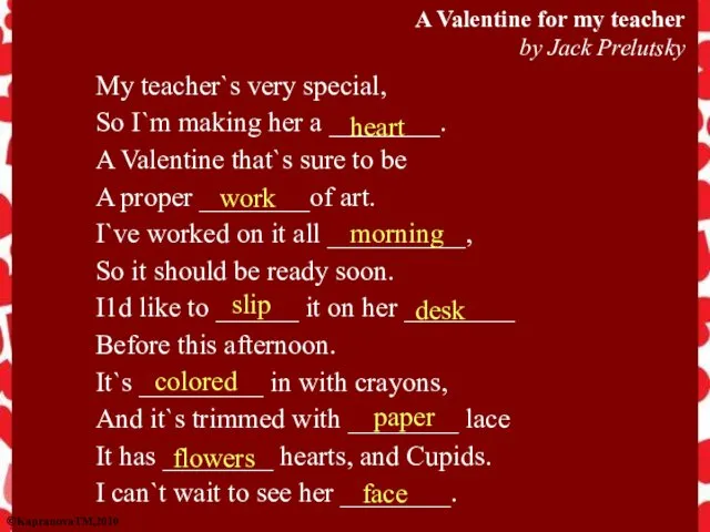 A Valentine for my teacher by Jack Prelutsky My teacher`s