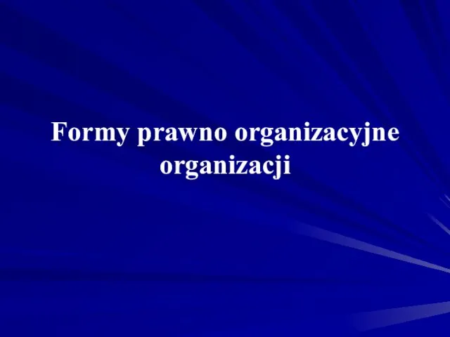Formy prawno organizacyjne organizacji