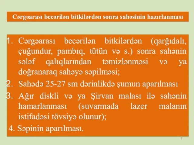 Cərgəarası becərilən bitkilərdən sonra sahəsinin hazırlanması Cərgəarası becərilən bitkilərdən (qarğıdalı,