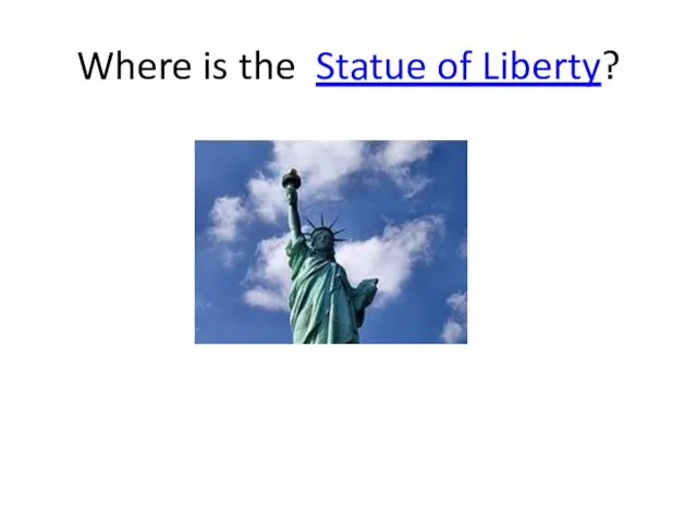 Where is the Statue of Liberty?