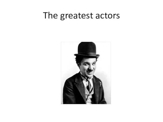 The greatest actors