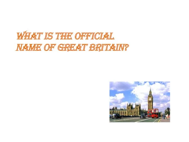 What is the official Name of Great Britain?