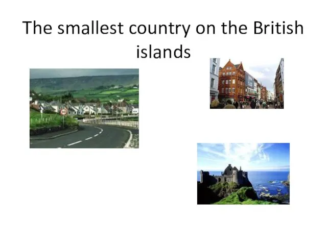 The smallest country on the British islands