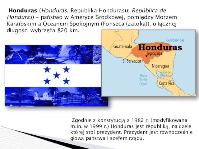 Honduras (Honduras, Republika Hondurasu; República de Honduras) – państwo w