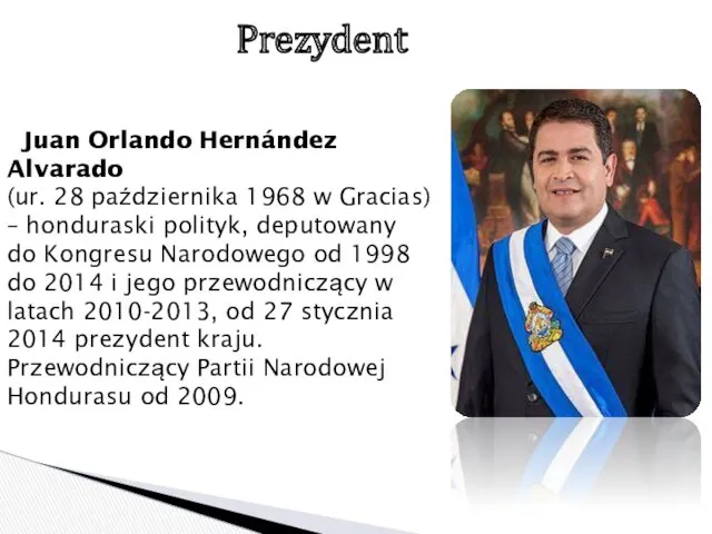 Juan Orlando Hernández Alvarado (ur. 28 października 1968 w Gracias)