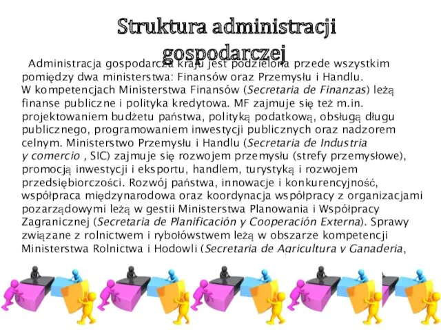 Struktura administracji gospodarczej Administracja gospodarcza kraju jest podzielona przede wszystkim