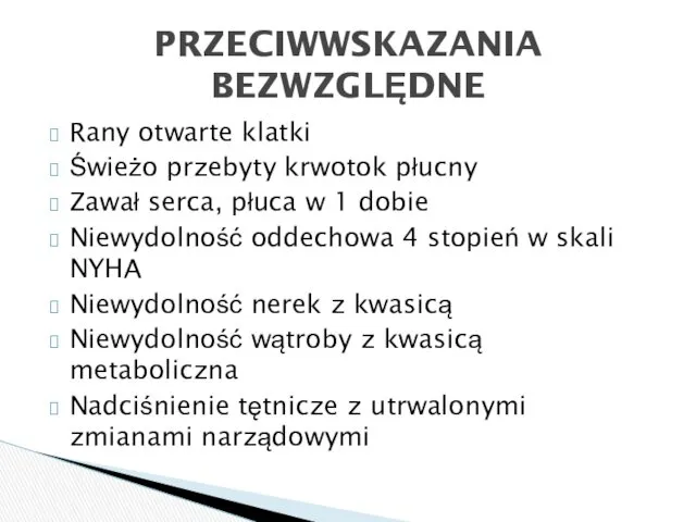 Rany otwarte klatki Świeżo przebyty krwotok płucny Zawał serca, płuca