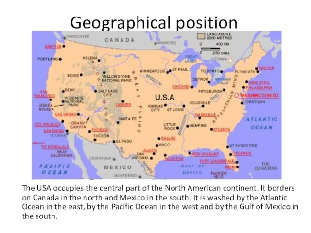 Geographical position The USA occupies the central part of the