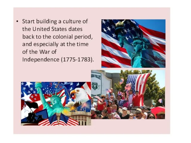 Start building a culture of the United States dates back