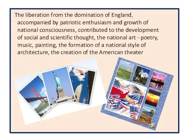 The liberation from the domination of England, accompanied by patriotic