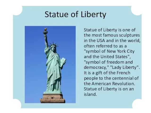 Statue of Liberty Statue of Liberty is one of the