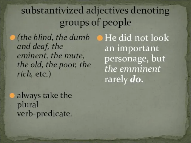 substantivized adjectives denoting groups of people (the blind, the dumb