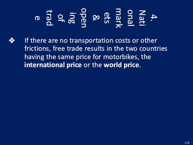 4. National markets & opening of trade If there are no transportation costs