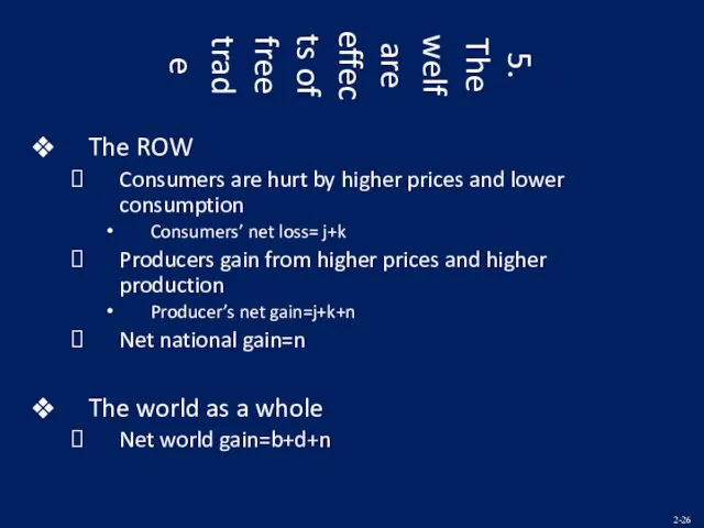 5. The welfare effects of free trade The ROW Consumers