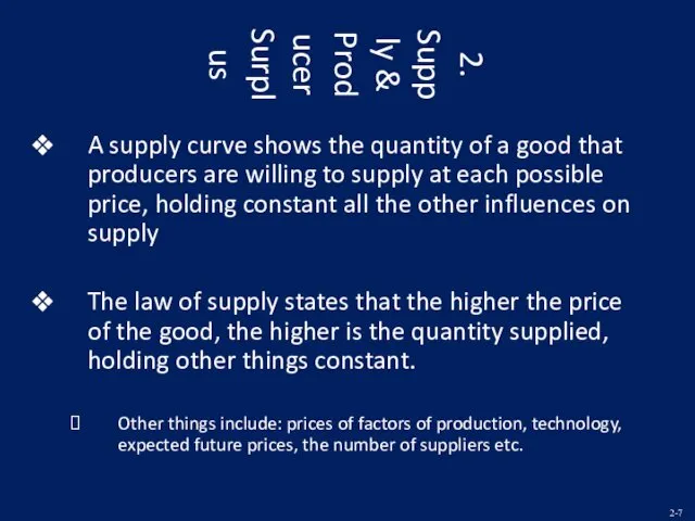 2. Supply & Producer Surplus A supply curve shows the