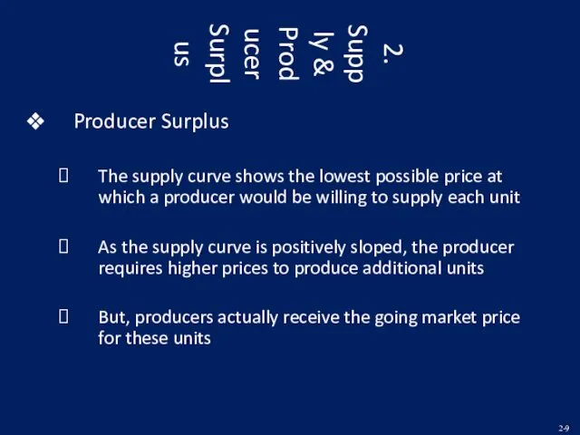 2. Supply & Producer Surplus Producer Surplus The supply curve