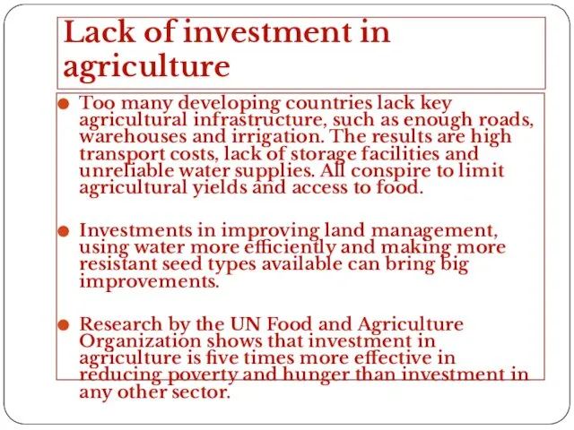 Lack of investment in agriculture Too many developing countries lack