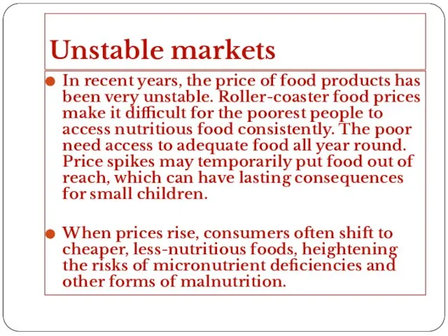 Unstable markets In recent years, the price of food products has been very
