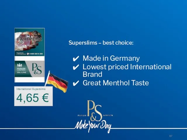 Superslims – best choice: Made in Germany Lowest priced International