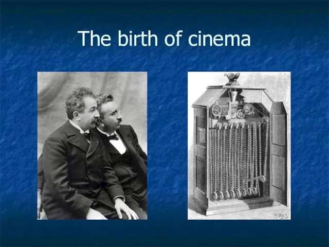 The birth of cinema