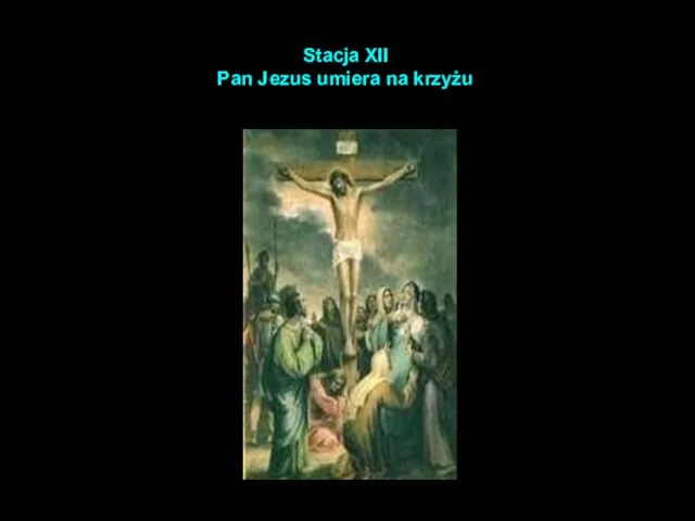 Stacja XII Pan Jezus umiera na krzyżu