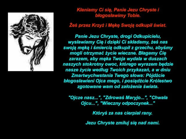 Kłaniamy Ci się, Panie Jezu Chryste i błogosławimy Tobie. Żeś