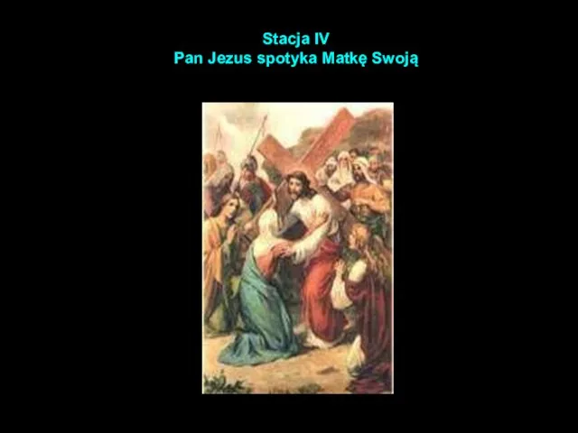 Stacja IV Pan Jezus spotyka Matkę Swoją