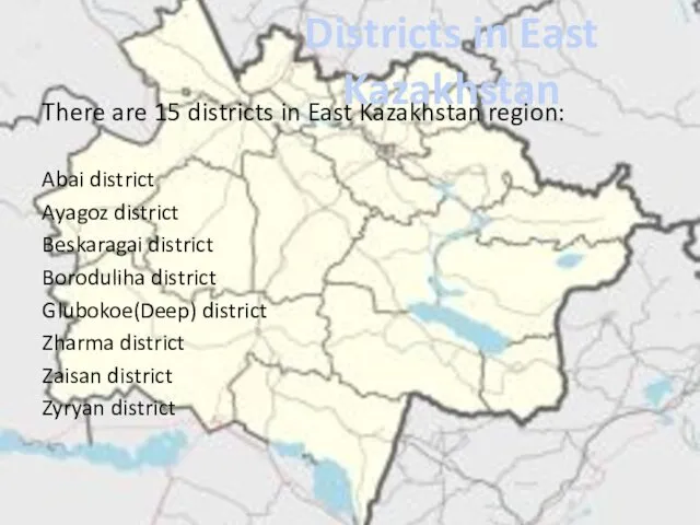 There are 15 districts in East Kazakhstan region: Abai district