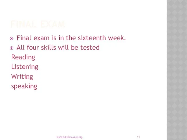 FINAL EXAM Final exam is in the sixteenth week. All