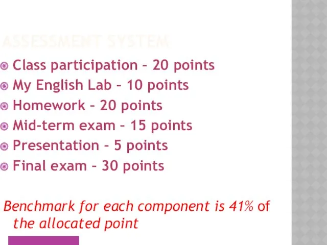 ASSESSMENT SYSTEM Class participation – 20 points My English Lab
