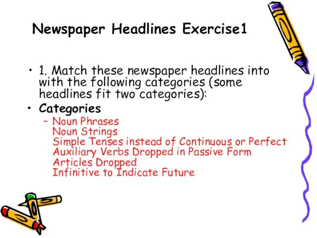 Newspaper Headlines Exercise1 1. Match these newspaper headlines into with