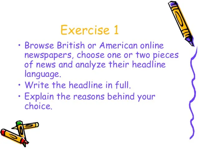 Exercise 1 Browse British or American online newspapers, choose one