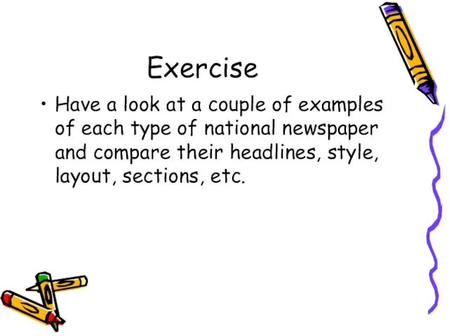 Exercise Have a look at a couple of examples of