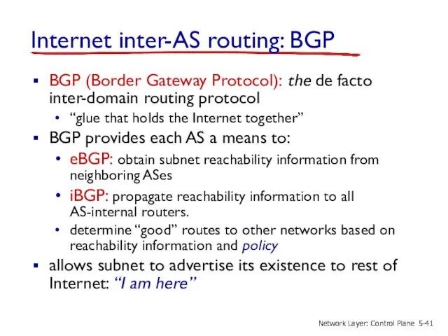 Internet inter-AS routing: BGP BGP (Border Gateway Protocol): the de