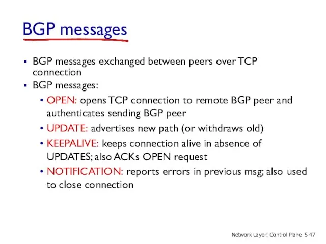 BGP messages BGP messages exchanged between peers over TCP connection