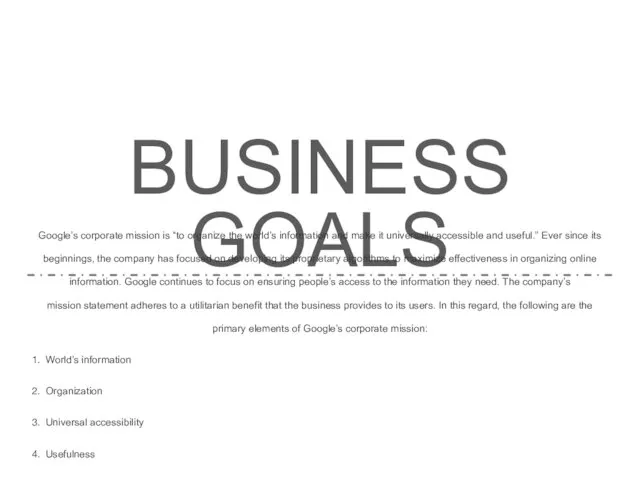 BUSINESS GOALS Google’s corporate mission is “to organize the world’s