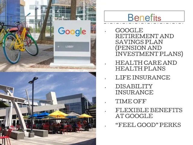 Benefits GOOGLE RETIREMENT AND SAVINGS PLAN (PENSION AND INVESTMENT PLANS)