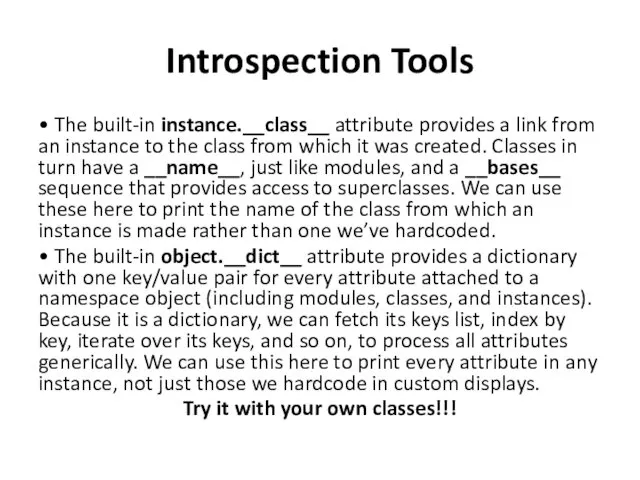 Introspection Tools • The built-in instance.__class__ attribute provides a link