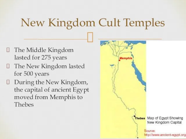 New Kingdom Cult Temples The Middle Kingdom lasted for 275
