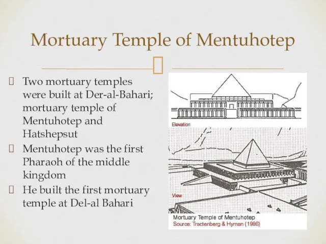 Mortuary Temple of Mentuhotep Two mortuary temples were built at
