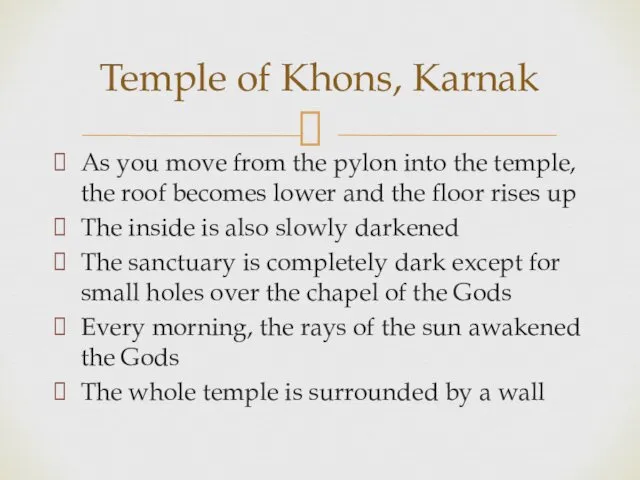 As you move from the pylon into the temple, the