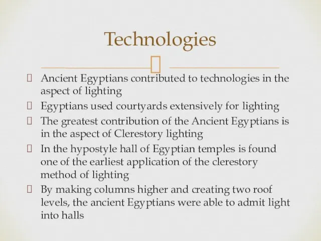 Ancient Egyptians contributed to technologies in the aspect of lighting