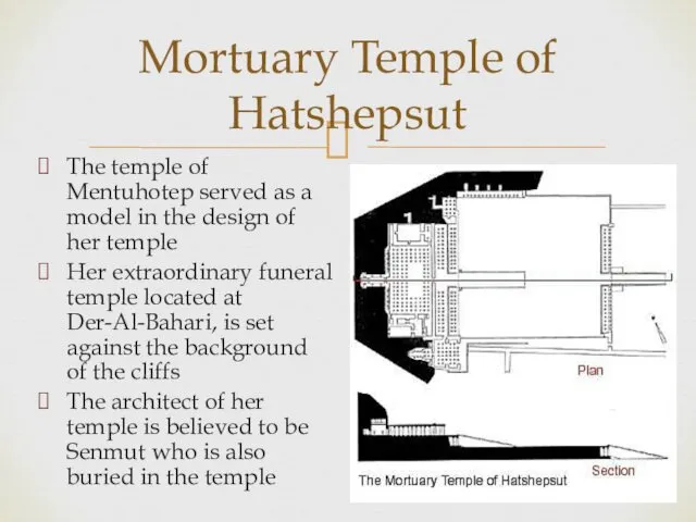 Mortuary Temple of Hatshepsut The temple of Mentuhotep served as
