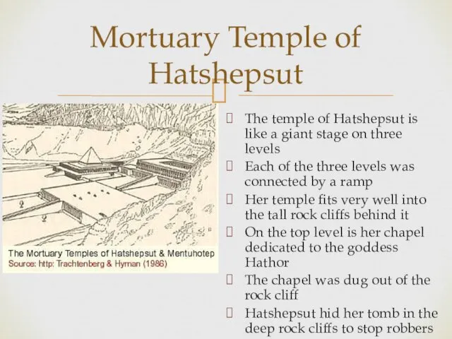 Mortuary Temple of Hatshepsut The temple of Hatshepsut is like