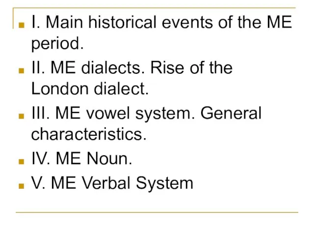 I. Main historical events of the ME period. II. ME