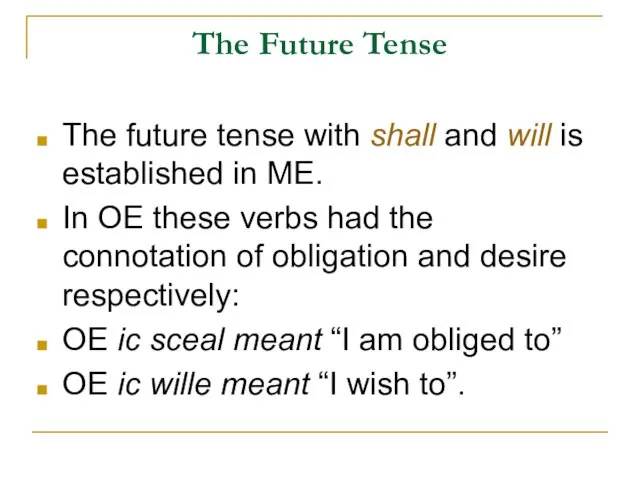 The Future Tense The future tense with shall and will