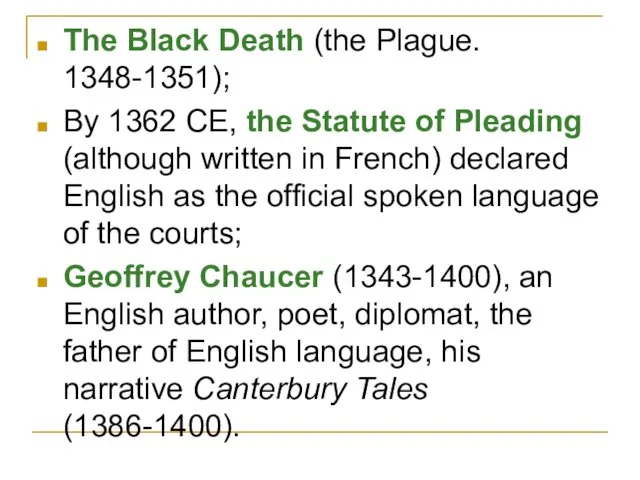 The Black Death (the Plague. 1348-1351); By 1362 CE, the