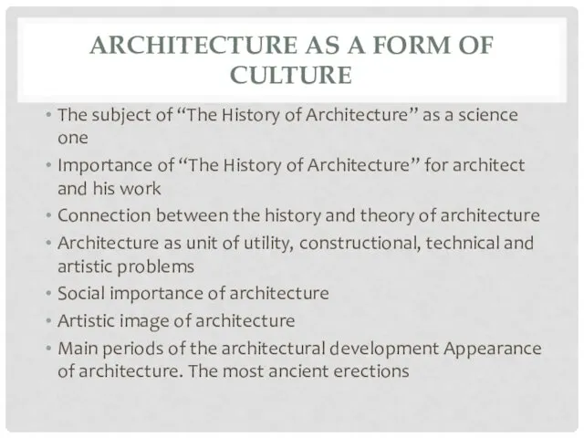 ARCHITECTURE AS A FORM OF CULTURE The subject of “The